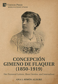 Concepción Gimeno de Flaquer (1850-1919): Her Personal Letters, Short Stories, and Journalism 