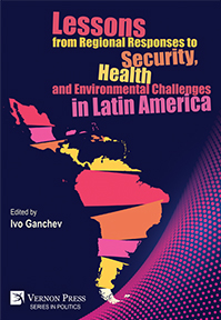 Lessons from Regional Responses to Security, Health and Environmental Challenges in Latin America 