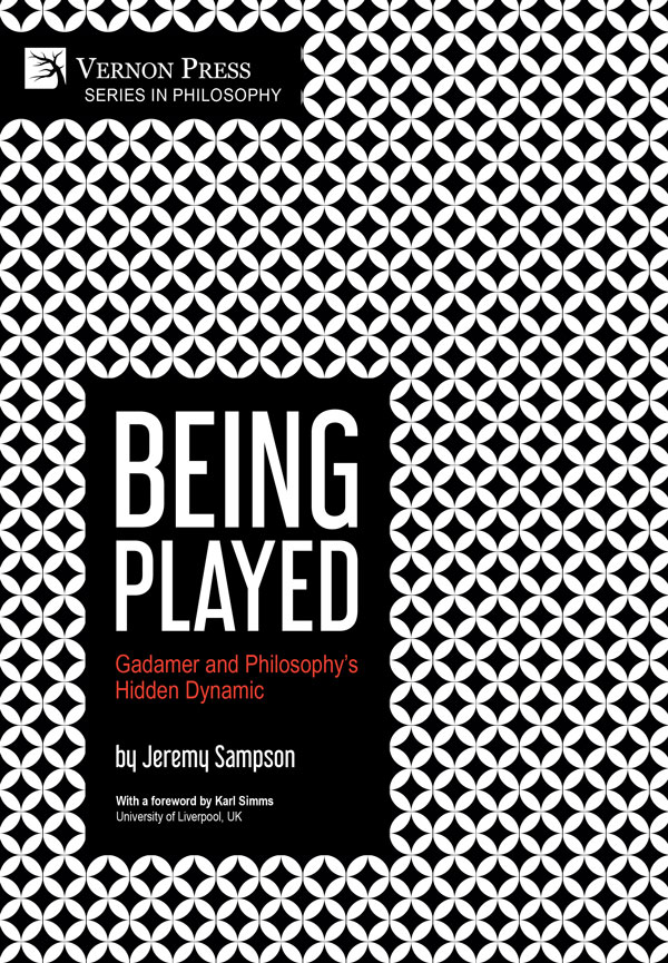 Being Played: Gadamer and Philosophy’s Hidden Dynamic [PDF, E-Book]