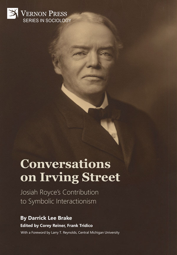 Conversations on Irving Street: Josiah Royce’s Contribution to Symbolic Interactionism [PDF, E-Book]