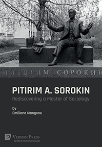 Pitirim A. Sorokin: Rediscovering a Master of Sociology 