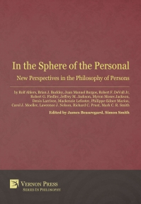 In the Sphere of the Personal:  New Perspectives in the Philosophy of Persons 